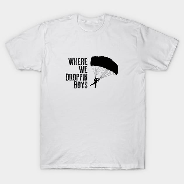 Where We Droppin Boys Meme T-Shirt by Zen Cosmos Official